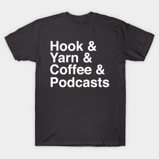 Hook & Yarn & Coffee & Podcasts T-Shirt